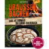 Draußen Backen - Das Petromax Outdoor Backbuch- Neu - 144 Seiten - Rezepte zum Backen ohne Ofen