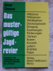 DAS MUSTERGÜLTIGE JAGDREVIER