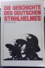 DIE GESCHICHTE DES DEUTSCHEN STAHLHELMES