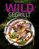 Wild gegrillt - Rezepte aus Wild und Wildkräutern von Profi Tom Heinzle -176S. -22 x 28 cm Hardcover
