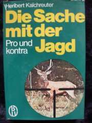 DIE SACHE MIT DER JAGD - Pro und Kontra