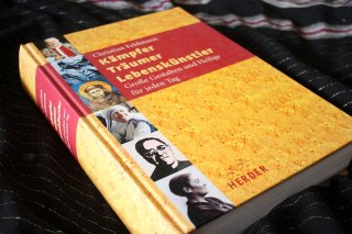 Kämpfer Träumer Lebenskünstler - Große Gestalten und Heilige für jeden Tag Christian Feldmann