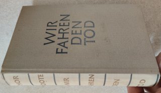 Wir fahren den Tod 1930 1.WK Munitionskolonne Thor Goote