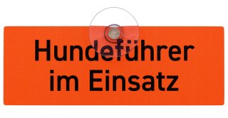 1 x Autoschild "HUNDEFÜHRER IM EINSATZ" mit Saugnapf Windschutzscheibe 18 x 6,5cm Aluverbundplatte !