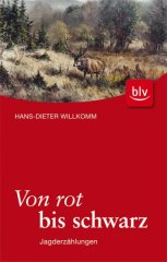 Von rot bis schwarz: Jagderzählungen- Jagdbuch
