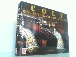 Sachbuch/Bildband: COLT - EINE AMERIKANISCHE LEGENDE von R. L. WILSON