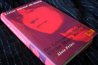 Lieber wütend als traurig - Die Lebensgeschichte der Ulrike Marie Meinhof Alois Prinz