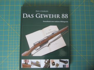 "Das Gewehr 88: Deutschlands erstes modernes Militärgewehr" von Paul S. Scarlata, NEUWERTIG!