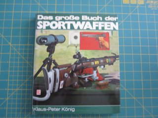 "Klaus-Peter König: Das große Buch der Sportwaffen" Motorbuch Verlag