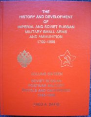 THE HISTORY AND DEVELOPMENT OF IMPERIAL AND SOVIET RUSSIAN SMALL ARMS AND AMMUNITION 1700-1986
