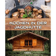 Kochen in der Jagdhütte - Neuware - 80 Seiten - Rezepte und Tipps für die Jagdhütte - Heel Verlag