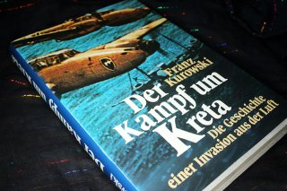 DER KAMPF UM KRETA - Die Geschichte einer Invasion aus der Luft Franz Kurowski
