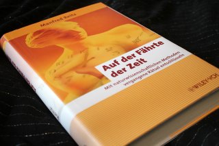 Auf der Fährte der Zeit - Mit naturwissenschaftlichen Methoden vergangene Rätsel entschlüsseln