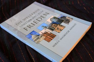 DIE WELTKRIESE UND DER WEG ZUM FRIEDEN - Hadhrat Mirza Masroor Ahmad (aba)