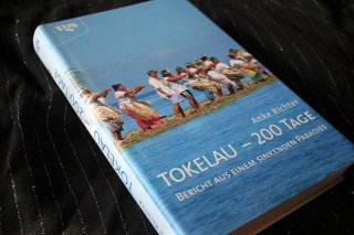 TOKELAU - 200 Tage Bericht aus einem sinkenden Paradies Anke Richter