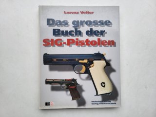 Das große Buch der SIG Pistolen