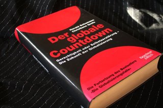 Der globale Countdown - Gerechtigkeit oder Selbstzerstörung Die Zukunft der Globalisieng Harald Schu