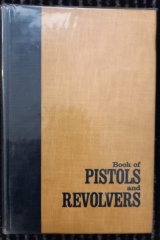 BOOK OF PISTOLS AND REVOLVERS
