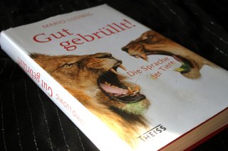 Gut gebrüllt ! - Die Sprache der Tiere Mario Ludwig