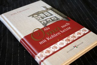 Als Oma noch mit Kohle heizte - Geschichten aus der guten alten Zeit Willi Fährmann