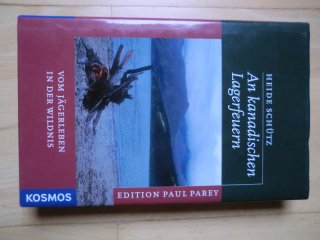 AN KANADISCHEN LAGERFEUERN - Vom Jägerleben in der Wildnis