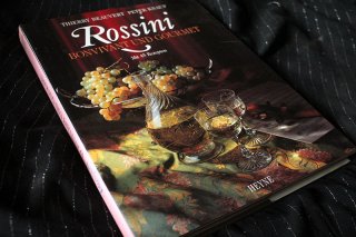 Rossini - BONVIVANT UND GOUMET Mit Rezepten Thierry Beauvert