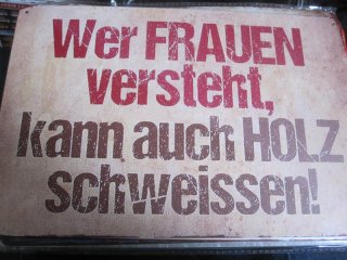 Wer Frau versteht .... auf Blech 20x30 cm versandkostenfrei