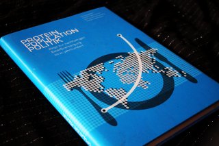 PROTEIN POPULATION POLITIK - Wege zur nachhaltigen Eiweißversorgung im 21. Jahrhundert
